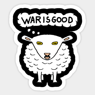Anti War - War is Good Sheep Sticker